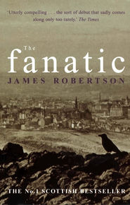 бесплатно читать книгу The Fanatic автора James Robertson