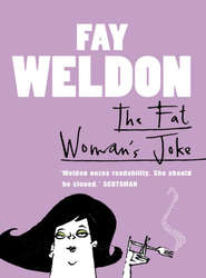 бесплатно читать книгу The Fat Woman’s Joke автора Fay Weldon