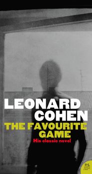 бесплатно читать книгу The Favourite Game автора Leonard Cohen