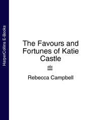 бесплатно читать книгу The Favours and Fortunes of Katie Castle автора Rebecca Campbell