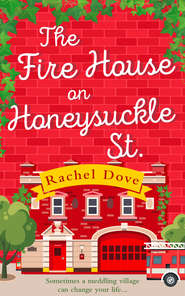 бесплатно читать книгу The Fire House on Honeysuckle Street автора Rachel Dove