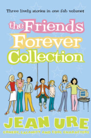 бесплатно читать книгу The Friends Forever Collection автора Jean Ure