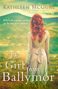 бесплатно читать книгу The Girl from Ballymor автора Kathleen McGurl