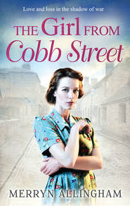 бесплатно читать книгу The Girl From Cobb Street автора Merryn Allingham