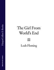 бесплатно читать книгу The Girl From World’s End автора Leah Fleming