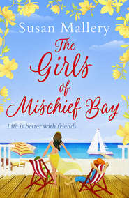 бесплатно читать книгу The Girls Of Mischief Bay автора Сьюзен Мэллери