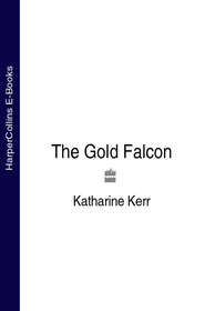 бесплатно читать книгу The Gold Falcon автора Katharine Kerr
