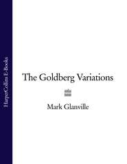 бесплатно читать книгу The Goldberg Variations автора Mark Glanville