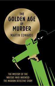 бесплатно читать книгу The Golden Age of Murder автора Martin Edwards