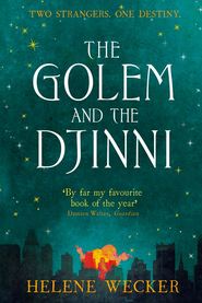 бесплатно читать книгу The Golem and the Djinni автора Helene Wecker