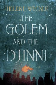 бесплатно читать книгу The Golem and the Djinni автора Helene Wecker