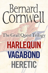 бесплатно читать книгу The Grail Quest Books 1-3: Harlequin, Vagabond, Heretic автора Bernard Cornwell