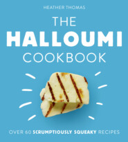 бесплатно читать книгу The Halloumi Cookbook автора Heather Thomas