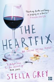 бесплатно читать книгу The Heartfix: An Online Dating Diary автора Stella Grey