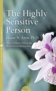 бесплатно читать книгу The Highly Sensitive Person автора Elaine N. Aron