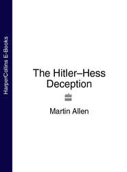 бесплатно читать книгу The Hitler–Hess Deception автора Martin Allen