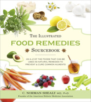 бесплатно читать книгу The Illustrated Food Remedies Sourcebook автора Norman Shealy