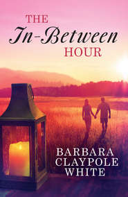 бесплатно читать книгу The In-Between Hour автора Barbara White