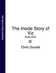 бесплатно читать книгу The Inside Story of Viz: Rude Kids автора Chris Donald