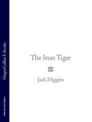 бесплатно читать книгу The Iron Tiger автора Jack Higgins