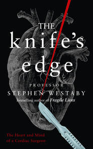 бесплатно читать книгу The Knife’s Edge автора Stephen Westaby