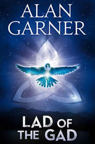 бесплатно читать книгу The Lad Of The Gad автора Alan Garner