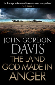 бесплатно читать книгу The Land God Made in Anger автора John Davis