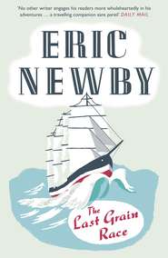 бесплатно читать книгу The Last Grain Race автора Eric Newby