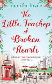 бесплатно читать книгу The Little Teashop of Broken Hearts автора Jennifer Joyce