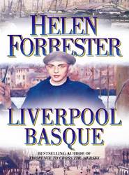 бесплатно читать книгу The Liverpool Basque автора Helen Forrester