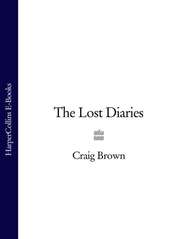 бесплатно читать книгу The Lost Diaries автора Craig Brown