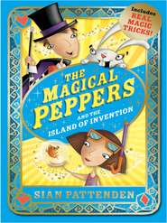 бесплатно читать книгу The Magical Peppers and the Island of Invention автора Sian Pattenden