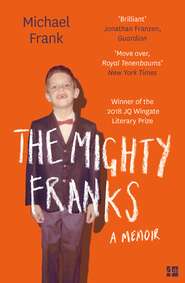 бесплатно читать книгу The Mighty Franks: A Memoir автора Michael Frank