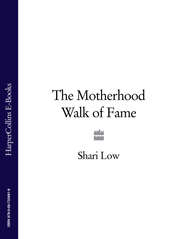 бесплатно читать книгу The Motherhood Walk of Fame автора Shari Low