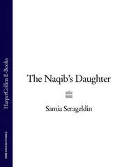 бесплатно читать книгу The Naqib’s Daughter автора Samia Serageldin