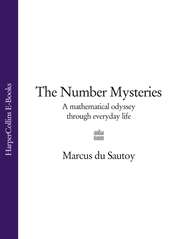 бесплатно читать книгу The Number Mysteries: A Mathematical Odyssey through Everyday Life автора Marcus Sautoy