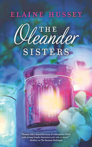 бесплатно читать книгу The Oleander Sisters автора Elaine Hussey