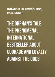 бесплатно читать книгу The Orphan's Tale: The phenomenal international bestseller about courage and loyalty against the odds автора Пэм Дженофф