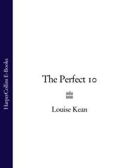 бесплатно читать книгу The Perfect 10 автора Louise Kean