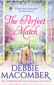 бесплатно читать книгу The Perfect Match: First Comes Marriage / Yours and Mine автора Debbie Macomber