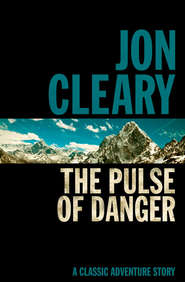 бесплатно читать книгу The Pulse of Danger автора Jon Cleary