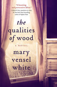 бесплатно читать книгу The Qualities of Wood автора Mary White
