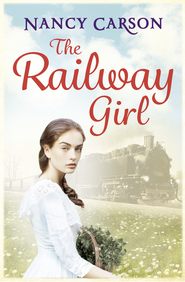 бесплатно читать книгу The Railway Girl автора Nancy Carson