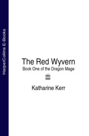 бесплатно читать книгу The Red Wyvern: Book One of the Dragon Mage автора Katharine Kerr