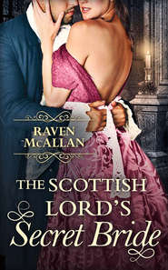 бесплатно читать книгу The Scottish Lord’s Secret Bride автора Raven McAllan