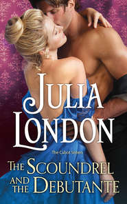 бесплатно читать книгу The Scoundrel and the Debutante автора Julia London