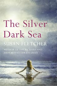 бесплатно читать книгу The Silver Dark Sea автора Susan Fletcher