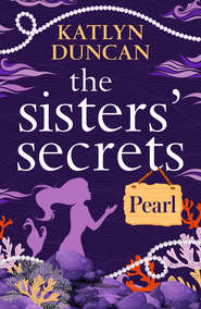 бесплатно читать книгу The Sister’s Secrets: Pearl автора Katlyn Duncan