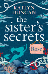 бесплатно читать книгу The Sister’s Secrets: Rose автора Katlyn Duncan