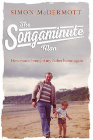 бесплатно читать книгу The Songaminute Man: How music brought my father home again автора Simon McDermott